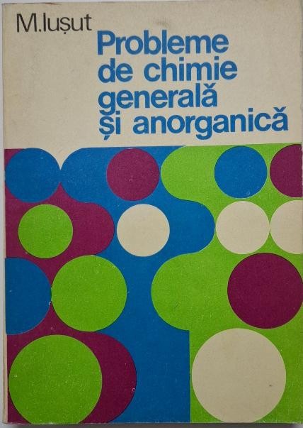 Probleme de chimie generala si anorganica &ndash; Mihail Iusut