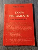 Doua testamente cum sa citim scriptura William Riley