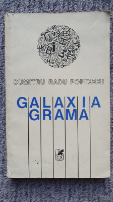 Galaxia Grama, DUMITRU RADU POPESCU 1984, Editura CARTEA ROMANEASCA, 358 pagini foto