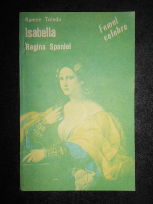 Ramon Toledo - Isabella, regina Spaniei