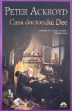 Casa doctorului Dee - Peter Ackroyd
