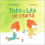 Cumpara ieftin Th&eacute;o și L&eacute;a se ceartă - Thierry Robberecht
