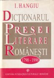 Cumpara ieftin DICȚIONARUL PRESEI LITERARE ROM&Acirc;NEȘTI, 1790-1990