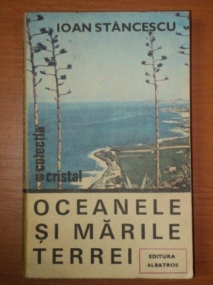 OCEANELE SI MARILE TEREI- IOAN STANCESCU foto