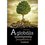 A glob&aacute;lis igazs&aacute;goss&aacute;g perspekt&iacute;v&aacute;i &eacute;s hat&aacute;rai - Szab&oacute; G&aacute;bor