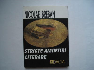 Stricte amintiri literare - Nicolae Breban foto