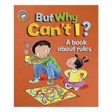But Why Cant I A Book About Rules