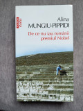 De ce nu iau rom&acirc;nii premiul Nobel Carte de Alina Mungiu-Pippidi