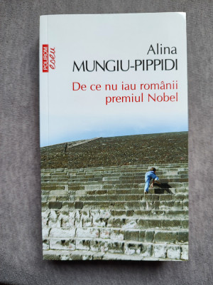 De ce nu iau rom&amp;acirc;nii premiul Nobel Carte de Alina Mungiu-Pippidi foto