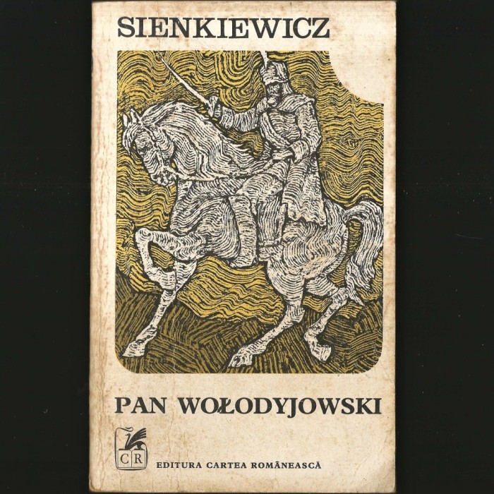 Pan Wolodyjowski - Henryk Sienkiewicz, Editura Cartea Rom&acirc;nească
