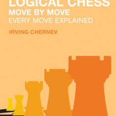 Logical Chess Move by Move: Every Move Explained New Algebraic Edition