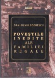AS - DAN-SILVIU BOERESCU - POVESTILE INEDITE ALE FAMILIEI REGALE