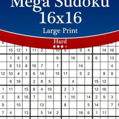 Mega Sudoku 16x16 Large Print - Hard - Volume 59 - 276 Logic Puzzles