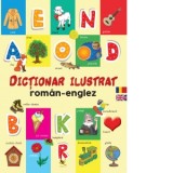 Dictionar ilustrat roman-englez. Primele mele 1000 de cuvinte in limba engleza