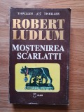 MOSTENIREA SCARLATTI - Robert Ludlum