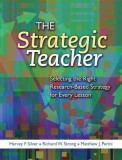 The Strategic Teacher: Selecting the Right Research-Based Strategy for Every Lesson