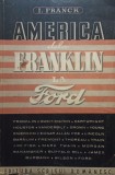I. Franck - America dela Franklin la Ford (Editia: 1942)
