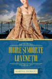 Iubire şi moarte la Veneţia - Paperback brosat - Marina Fiorato - Litera