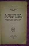 La Resurrection des villes mortes / Marcel Brion prima editie 1938