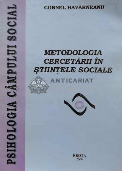 METODOLOGIA CERCETĂRII &Icirc;N ȘTIINȚELE SOCIALE - 2000 - Cornel Havarneanu ($L113)