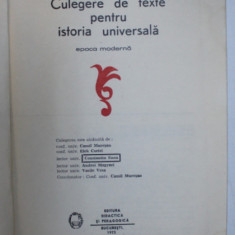 CULEGERE DE TEXTE PENTRU ISTORIA UNIVERSALA, EPOCA MODERNA, VOL. I (1640-1848) de CAMIL MURESAN, CONSTANTIN ENEA, 1973