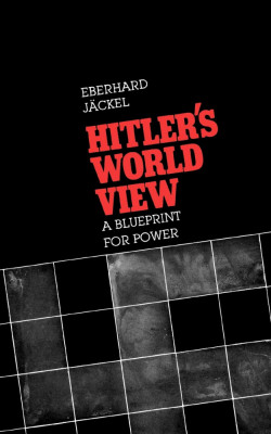 Hitler&amp;#039;s world view / Eberhard Jackel Harvard Univ. Press 1981 foto