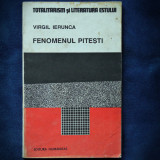 Fenomenul Pitești - Virgil Ierunca - Carte Istorie Rom&acirc;nia - Memorialul Durerii - Editura *** - Documente Istorice