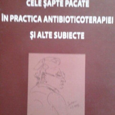Mircea Angelescu - Cele sapte pacate in practica antibioticoterapiei si alte subiecte (2008)