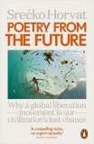 Poetry from the Future | Srecko Horvat, Penguin Books Ltd