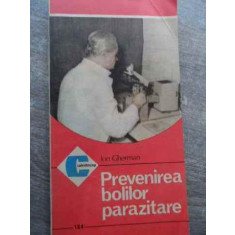 Prevenirea Bolilor Parazitare - Ion Gherman ,524567