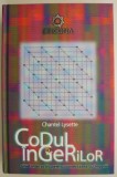 Codul ingerilor. Ghid interactiv pentru conectarea cu ingerii &ndash; Chantel Lysette