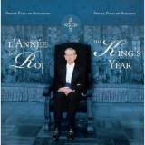 L&rsquo;Ann&eacute;e du Roi / The King&rsquo;s Year - Principele Radu al Romaniei