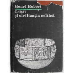 Celtii si civilizatia celtica &ndash; Henri Hubert