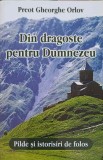 DIN DRAGOSTE PENTRU DUMNEZEU. PILDE SI ISTORISIRI DE FOLOS-GHEORGHE ORLOV-343200