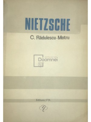 C. Radulescu-Motru - Nietzsche (Editia: 1990) foto