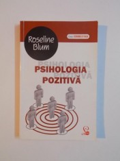 PSIHOLOGIA POZITIVA , 6 CALITATI SI 24 DE FORTE PENTRU A FI FERICIT de ROSELINE BLUM foto