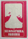 SEMNATURA IUBIRII de PETRU LASCAU , versuri , ANII &#039;90