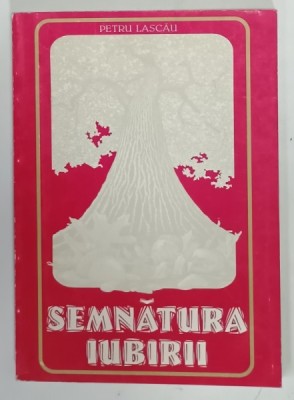 SEMNATURA IUBIRII de PETRU LASCAU , versuri , ANII &amp;#039;90 foto