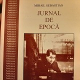 Mihail Sebastian - Jurnal de epoca (publicistica, ed. 2002)