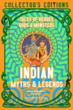 Indian Myths &amp; Legends: Tales of Heroes, Gods &amp; Monsters