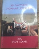 CRT1HU Carte istorie Kik vagyunk? Honnan j&ouml;tt&uuml;nk? - Bakay Korn&eacute;l (1994) / Cine suntem? De unde venim?
