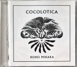 Kohei Mihara &lrm;&ndash; Cocolotica _ NM / NM cd muzica electronica experimentala _ Grand Central, UK, 2005