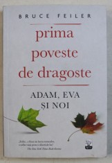 PRIMA POVESTE DE DRAGOSTE - ADAM , EVA SI NOI de BRUCE FEILER , 2018 , PREZINTA HALOURI DE APA