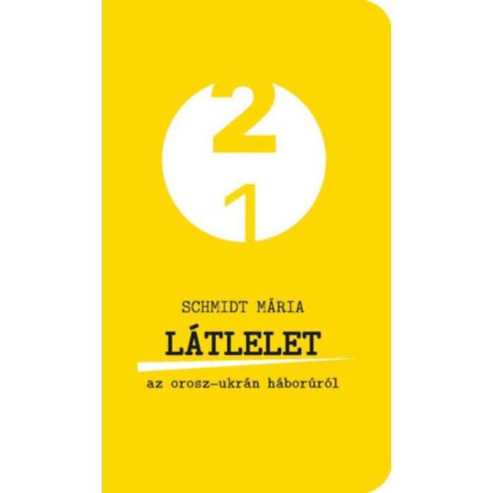L&aacute;tlelet az orosz-ukr&aacute;n h&aacute;bor&uacute;r&oacute;l - Schmidt M&aacute;ria