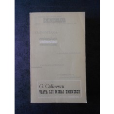 G. CALINESCU - VIATA LUI MIHAI EMINESCU