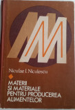 MATERII ȘI MATERIALE PENTRU PRODUCEREA ALIMENTELOR - NICOLAE I. NICOLESCU