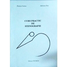 Florica Costea, Adriana Ilea - Curs practic de stenografie