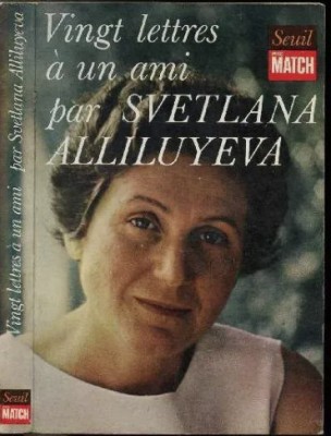 Vingt lettres a un ami/ Svetlana Alliluyeva foto