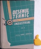 Desenul tehnic industrial, vol. 2 Aurel Zanescu