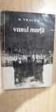 Myh 46s - B Traven - Vasul mortii - ed 1964